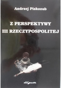 Z perspektywy III Rzeczypospolitej + autograf