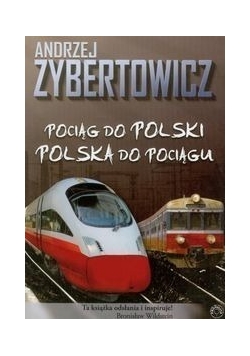 Pociąg do Polski Polska do pociągu