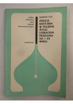 Poezja rosyjska w polskim życiu literackim przełomu XIX i XX wieku