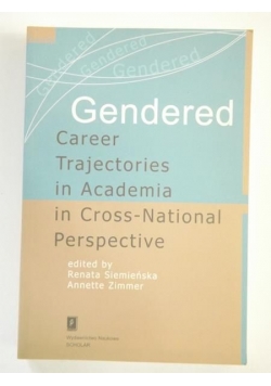 Gendered. Career Trajectories in Academia in Cross-National Perspective