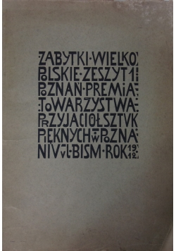 Zabytki Wielkopolskie, zeszyt 1, 1912 r.