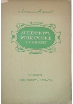 Sukiennictwo wielkopolskie XIV-XVII wieku