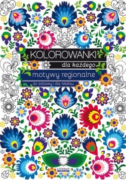 Kolorowanki dla każdego. Motywy regionalne