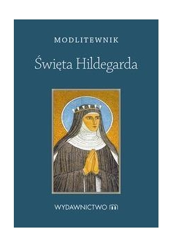 Modlitewnik. Święta Hildegarda