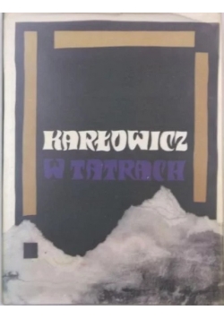 Mieczysław Karłowicz w Tatrach