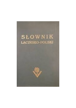 Słownik łacińsko-polski, reprint z 1925 r.