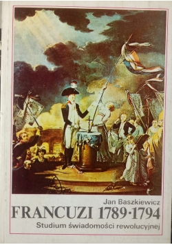 Francuzi 1789  1794 Studium świadomości rewolucyjnej