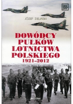 Dowódcy pułków lotnictwa polskiego 1921 - 2012