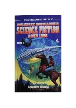 Najlepsze opowiadania Science Fiction roku 1996, tom II