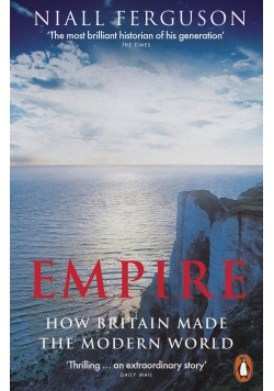 Empire: How Britain Made the Modern World