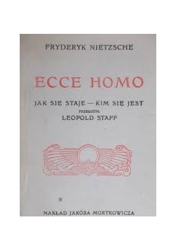 ECCE HOMO. Jak się staje - kim się jest