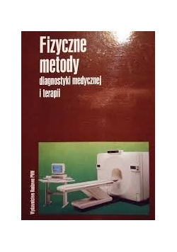 Fizyczne metody diagnostyki medycznej i terapii