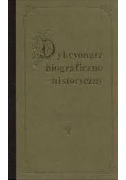 Dykcyonarz biograficzno historyczny tom I reprint z  1844 r.