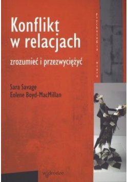 Konflikt w relacjach. Zrozumieć i przezwyciężyć