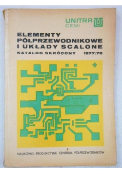 Elementy półprzewodnikowe i układy scalone. Katalog skrócony 1977/78