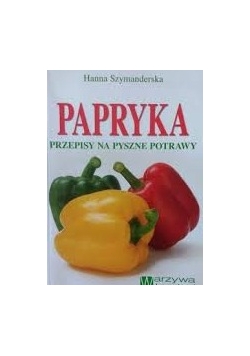 Papryka przepisy na pyszne potrawy