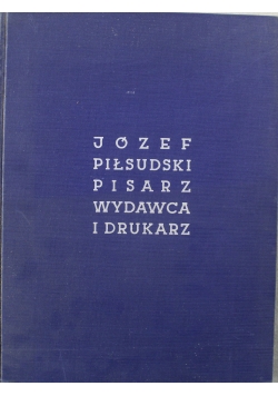 Józef Piłsudski pisarz wydawca i drukarz 1936 r