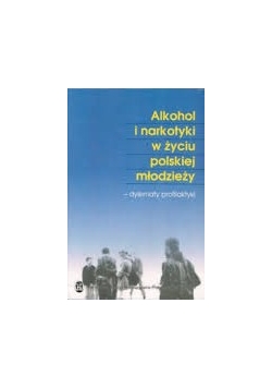 Alkohol i narkotyki w życiu polskiej młodzieży
