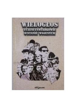 Wielogłos. Uczeni i świadkowie o stanie wojennym