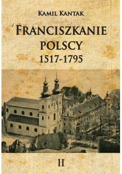Franciszkanie polscy T.2 1517-1795
