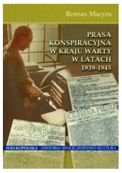 Prasa konspiracyjna w kraju Warty w latach 1939-1945