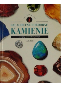 Szlachetne i ozdobne kamienie. Zwięzły opis i identyfikacja