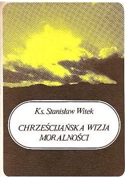 Chrześcijańska wizja moralności