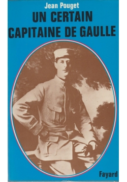 Un Certain Capitaine De Gaulle