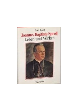 Joannes Baptista Sproll. Leben und Wirken