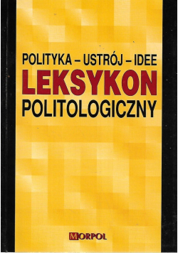 Polityka Ustrój Idee Leksykon politologiczny