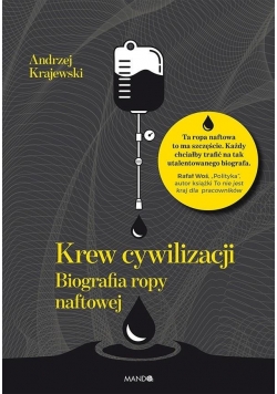 Krew cywilizacji. Biografia ropy naftowej