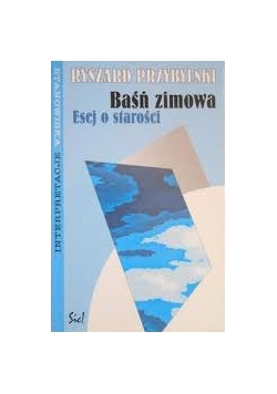 Baś zimowa Esej o starości