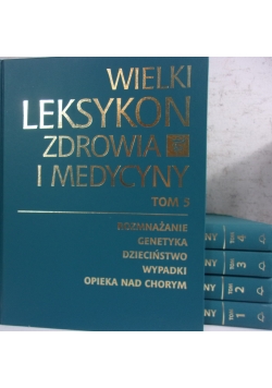 Wielki leksykon zdrowia i medycyny, Tom I-V