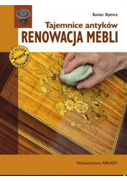 Tajemnice antyków. Renowacja mebli