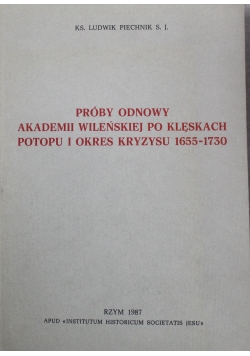 Próby odnowy Akademii Wileńskiej po klęskach potopu i okres kryzysu 1655 1730