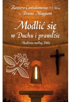 Modlić się w Duchu i prawdzie Modlitwa według Biblii