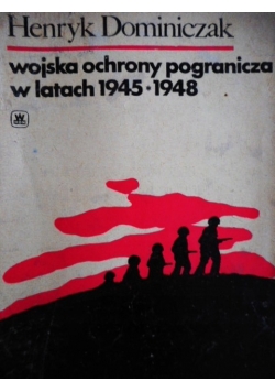 Wojska ochrony pogranicza w latach 1945 1948