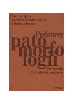 Podstawy patomorfologi. Podręcznik dla studentów medycyny