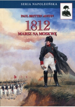 1812 Tom 1 Marsz na Moskwę