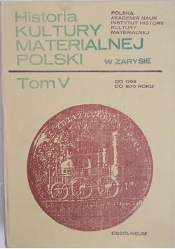 Historia kultury materialnej polski, Tom V