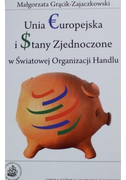 Unia Europejska i Stany Zjednoczone w Światowej Organiacji Handlu