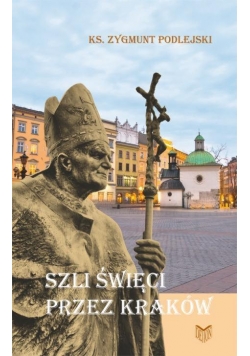Szli święci przez Kraków