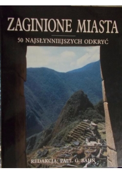 Zaginione miasto, 50 najsłynniejszych odkryć