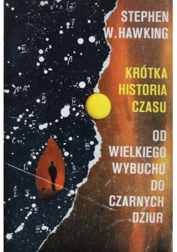 Krótka historia czasu Od wielkiego wybuchu do czarnych dziur