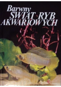 Barwny świat ryb akwariowych