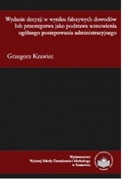 Wydanie decyzji w wyniku fałszywych dowodów lub przestępstwa jako podstawa wznowienia ogólnego postępowania administracyjnego