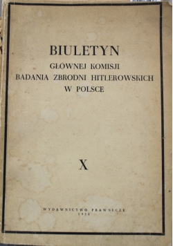 Biuletyn głównej komisji badania zbrodni hitlerowskich w Polsce X