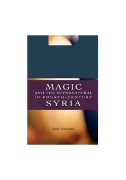 Magic and the supernatural in fourth-century Syria
