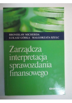 Micherda Bronisław - Zarządcza interpretacja sprawozdania finansowego