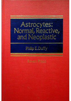Astrocytes Normal Reactive and Neoplastic